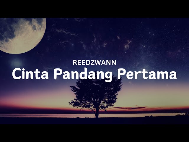 REEDZWANN - CINTA PANDANG PERTAMA (VIDEO LIRIK) class=