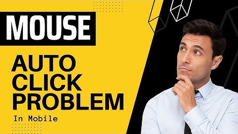 How To Fix Mouse Auto Click Problem || Mouse Auto Click Problem in Mobile