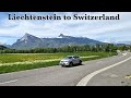 Liechtenstein to Switzerland | Car drive - Summer season | 4K 60fps