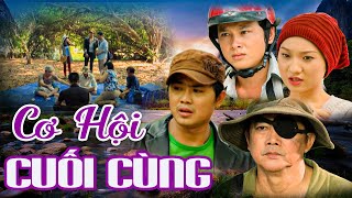 CƠ HỘI CUỐI CÙNG | PHIM VIỆT NAM MỚI 2024 | PHIM TÂM LÝ TÌNH CẢM XÃ HỘI VIỆT NAM ĐẶC SẮC NĂM 2024