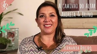 A Caminho Do Altar - Andreza E Bruno Ep. Fernanda Ribeiro