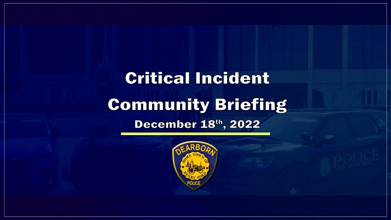 Dearborn Police Critical Incident Update regarding event on December 18, 2022