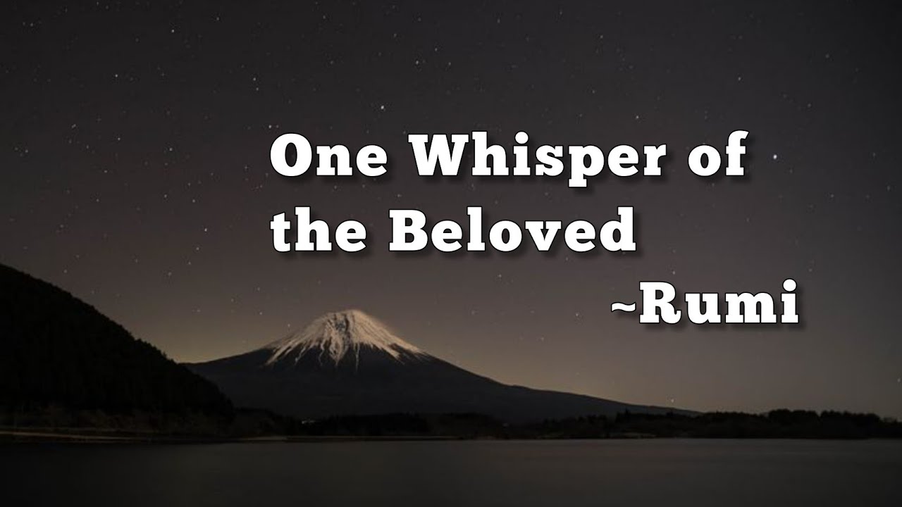 One Whisper of the Beloved. Rumi Dervish Rumi poetry Rumi Quotes