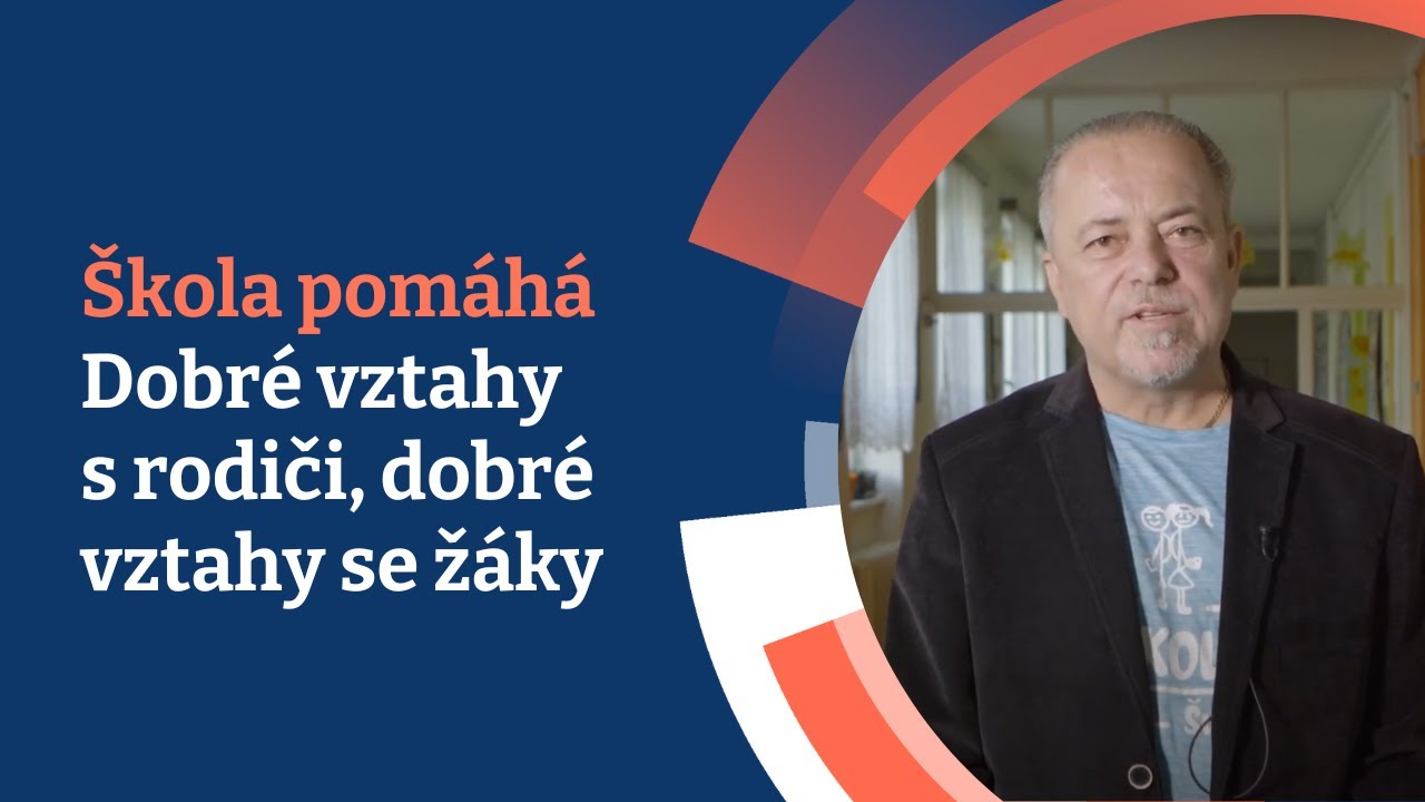 Škola pomáhá - dobré vztahy s rodiči, dobré vztahy se žáky
