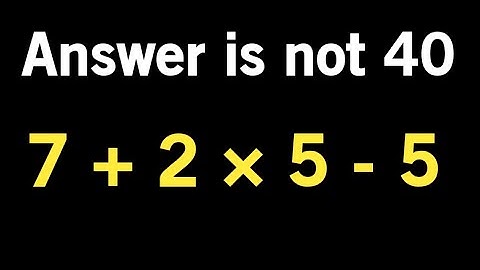 How to simplify algebraic expression \ pemdas rules \ 7 + 2 × 5 - 5 = ❔