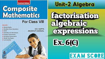 Composite mathematics class 8 factorisation algebraic expressions by exam score