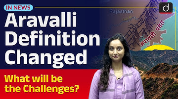 New Aravalli Hills Definition | Impact on Mining and Ecology | In News | Drishti IAS English