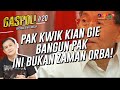 DENNY SIREGAR: PAK KWIK KIAN GIE, BANGUN PAK, INI BUKAN ZAMAN ORBA! (GASPOL #20)