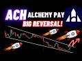 Big Reversal! Of Alchemy Pay Crypto Coin | ACH Crypto News
