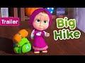 Masha and the Bear 👱‍♀️ Big Hike 🥾🗻 (Trailer)