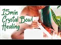 Sound healing with crystal bowls   reawakening heart chakra   15 min soul meditation 