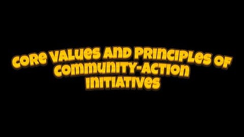 Core Values and Principles of Community-Action Initiatives