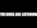 The Outside Agency - The Dogs Are Listening - Announcement Trailer