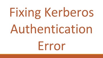 Fixing Kerberos Authentication Error