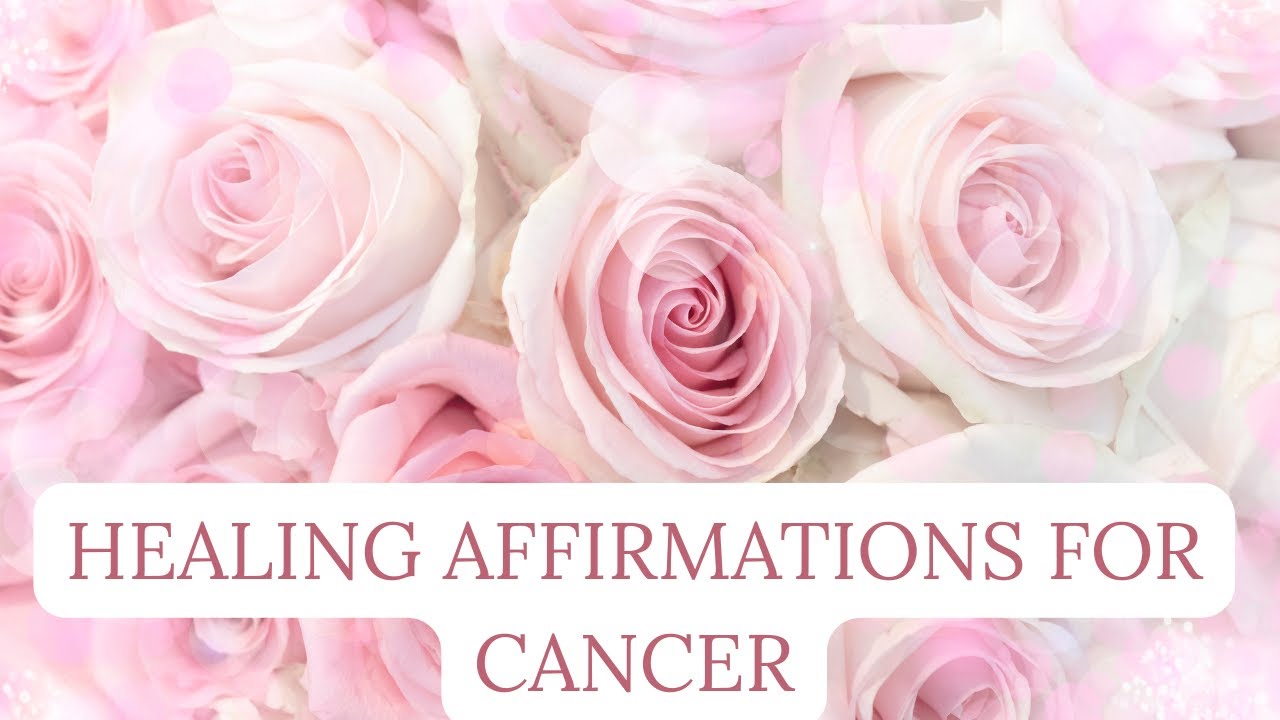 Healing Affirmations For Cancer