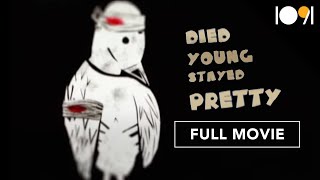Died Young, Stayed Pretty (Full Movie)