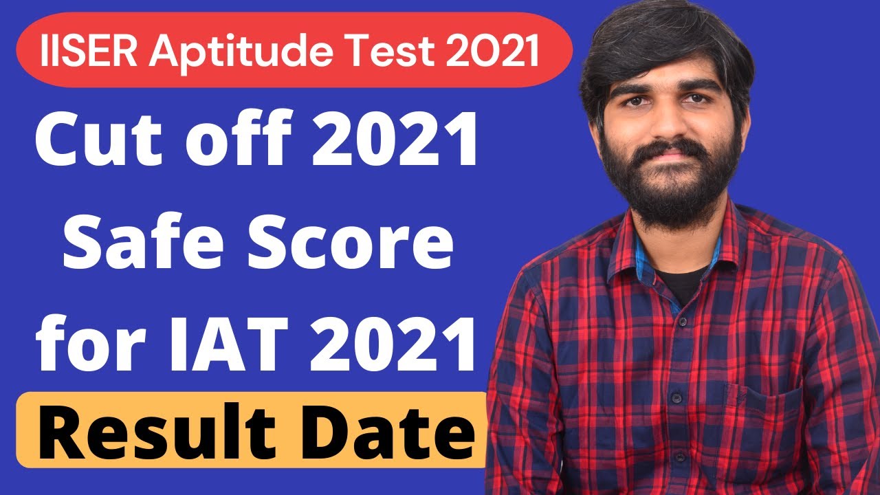 iiser-aptitude-test-2021-cutoff-expected-cutoff-of-iat-2021-iat-2021-iiser-2021-result