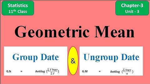 Geometric Mean (G.M) - Chapter 3 (Unit 3) |Measures of Location - Statistics