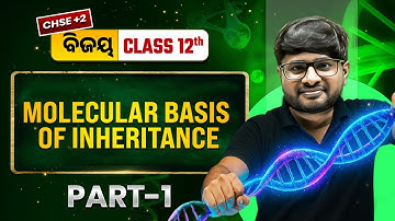 Molecular Basis of Inheritance (Part 1) 🔥 Class 12 Biology CHSE Odisha | Ranjan Sir