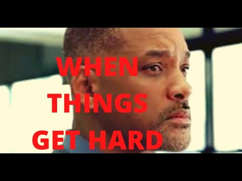 when things get hard