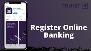 How to Register for Truist Online Banking | Sign Up Truist Mobile