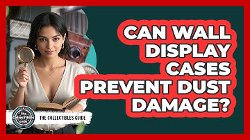 Can Wall Display Cases Prevent Dust Damage?