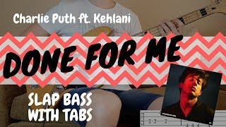 DONE FOR ME - Charlie Puth ft. Kehlani | (SLAP) BASS COVER WITH TAB | screenshot 5