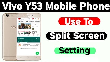 How To Split Screen On Vivo Y53 - Vivo Y53 Split Screen