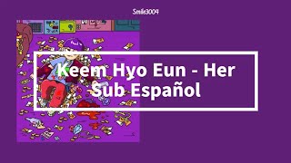 keem Hyo Eun ‐ Her // Sub Español