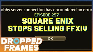 FFXIV is Suffering From Success | Dropped Frames Episode 297
