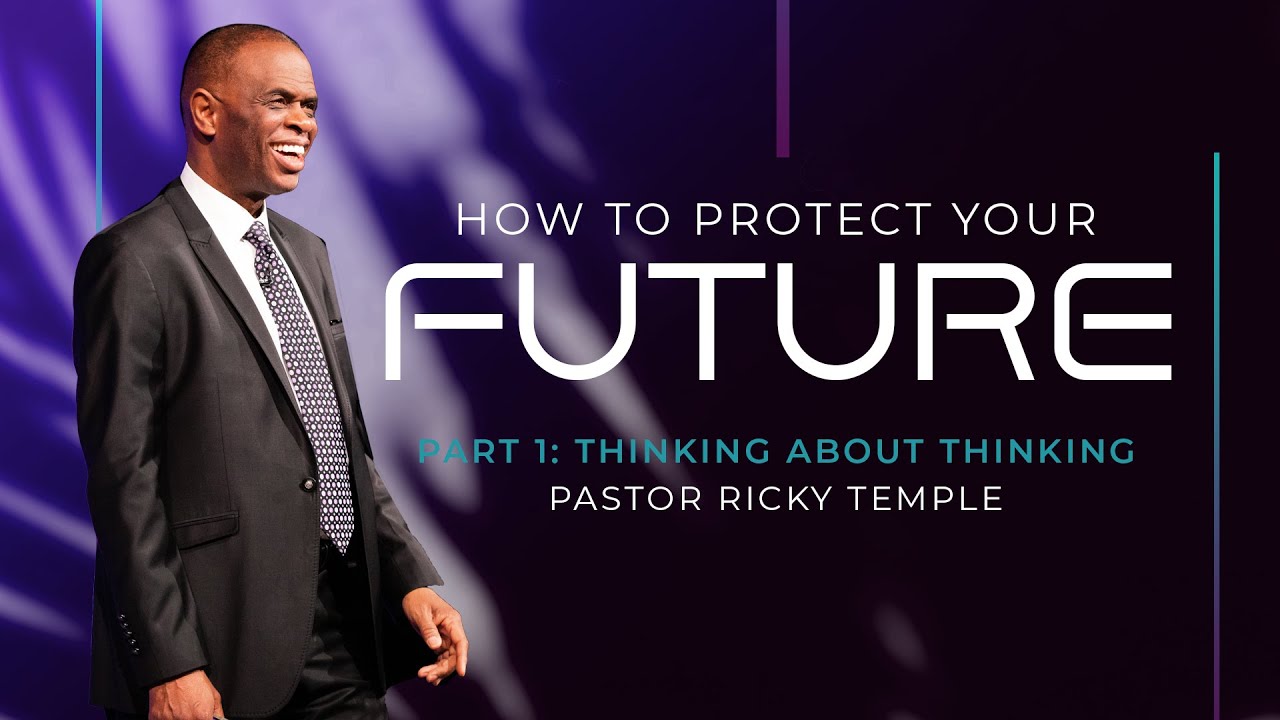 Pastor Ricky Turner 9am Thinking About Thinking | Pastor Ricky Temple - YouTube
