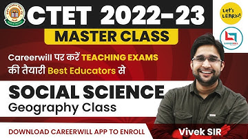 CTET 2022-23 Master Class for Geography (SST) by Vivek Sir | Let