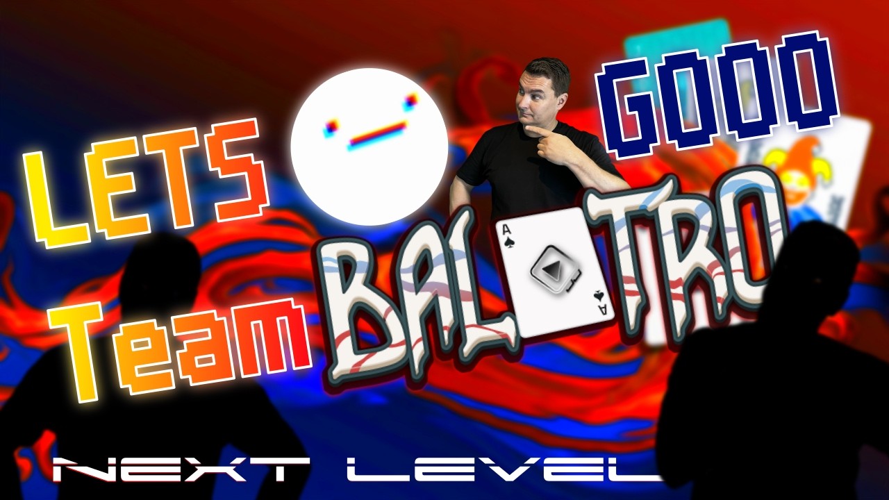 Thumbnail for LETS GOOO Team Balatro!