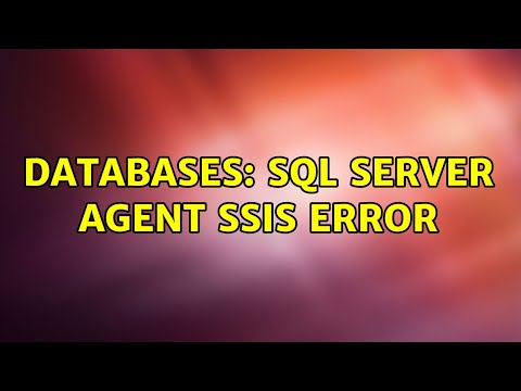 Databases: SQL server agent SSIS error (2 Solutions!!)