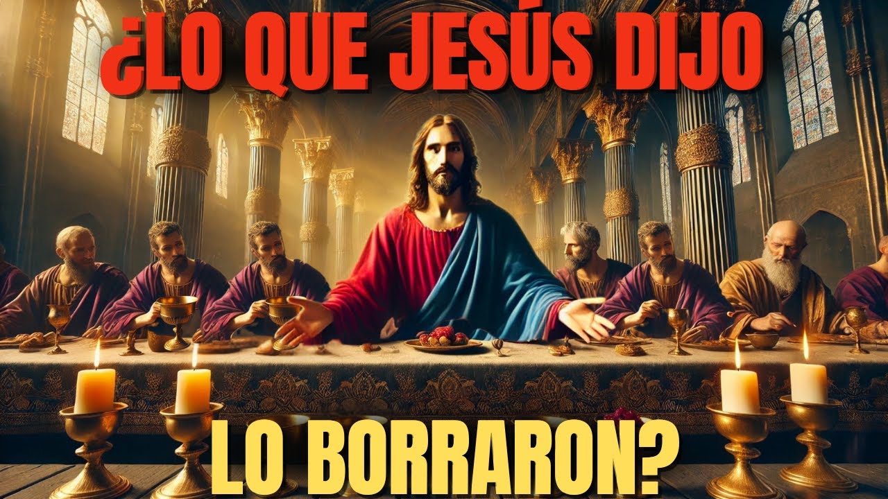 LA IGLESIA OCULTÓ: Las Palabras de Jesús en la Última Cena Borradas de la Biblia