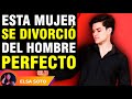 Esta fue la razón por la que esta mujer se divorció del hombre perfecto