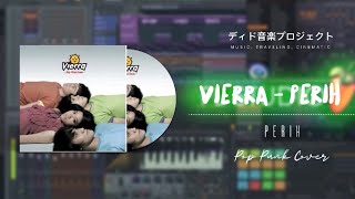 VIERRA - PERIH ( ROCK/POP PUNK COVER )