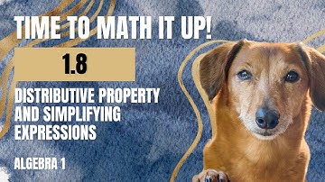 1.8 - Distributive Property and Simplifying Expressions