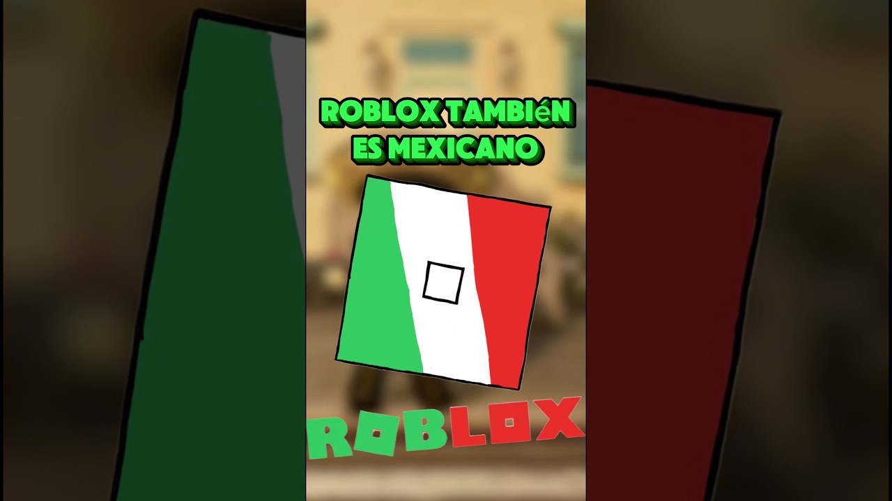 Roblox también es 🇲🇽Mexicano🇲🇽 