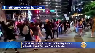 Armed Protester Shot, Killed By Driver In Austin Identified As Garrett Foster, Alleged Shooter Relea