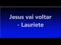 Lauriete - Jesus vai voltar - PLAYBACK