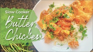 Slow Cooker Butter Chicken