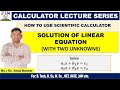 HOW TO SOLVE LINEAR EQUATION BY SCIENTIFIC CALCULATOR | SOLUTION OF LINEAR EQUAION WITH TWO UNKNOWNS