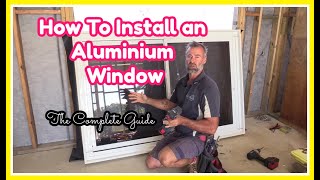 How to install an aluminium window, including flashing's  EVERYTHING YOU NEED TO KNOW!!!