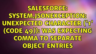 System.JSONException: Unexpected character ('1' (code 49)): was expecting comma to separate...