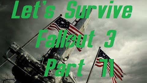 Lets Survive Modded Fallout 3 Part 71