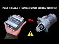 3,600 Amps - Make a 400V 315A Giant Rectifier with 3.6 KA Peak Amperes DIY