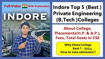 Indore Top-5 Private Engineering (B.Tech) College || Full View || Placements || Fees || etc.