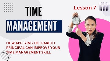 video07 How Applying the Pareto Principle Can Improve Your Time Management Skills