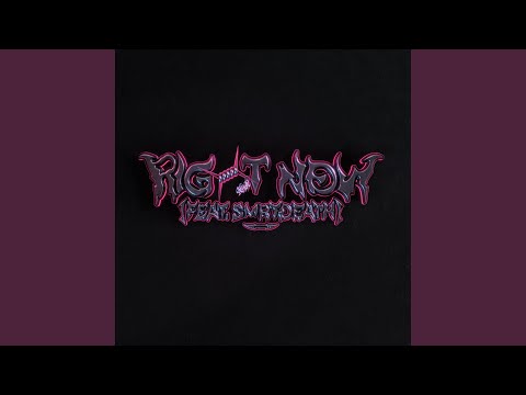 Right Now (feat. Smrtdeath)